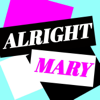 Alright Mary: All Things RuPaul's Drag Race - Colin Drucker & Johnny Also