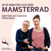 In 15 Minuten aus dem Mamsterrad - Der Podcast Quickie für Mamas - Imke Dohmen und Judith Möhlenhof