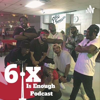 6ix Is Enough 6ix Is Enough