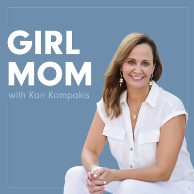Girl Mom Podcast:Kari Kampakis