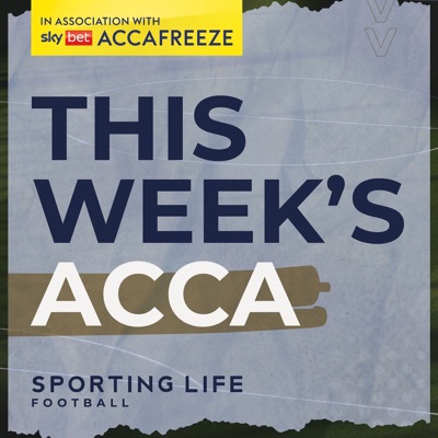 This Week's Acca: Football Betting Podcast