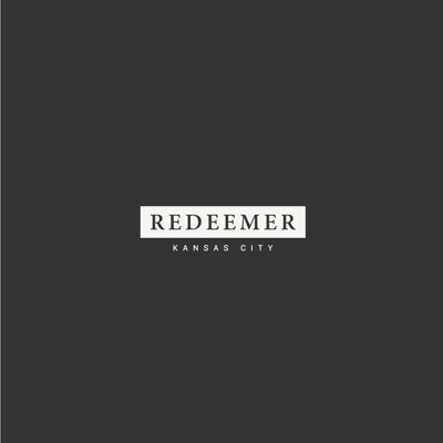 Redeemer Kansas City | Sermons