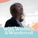 Wild, Weiblich & Wundervoll