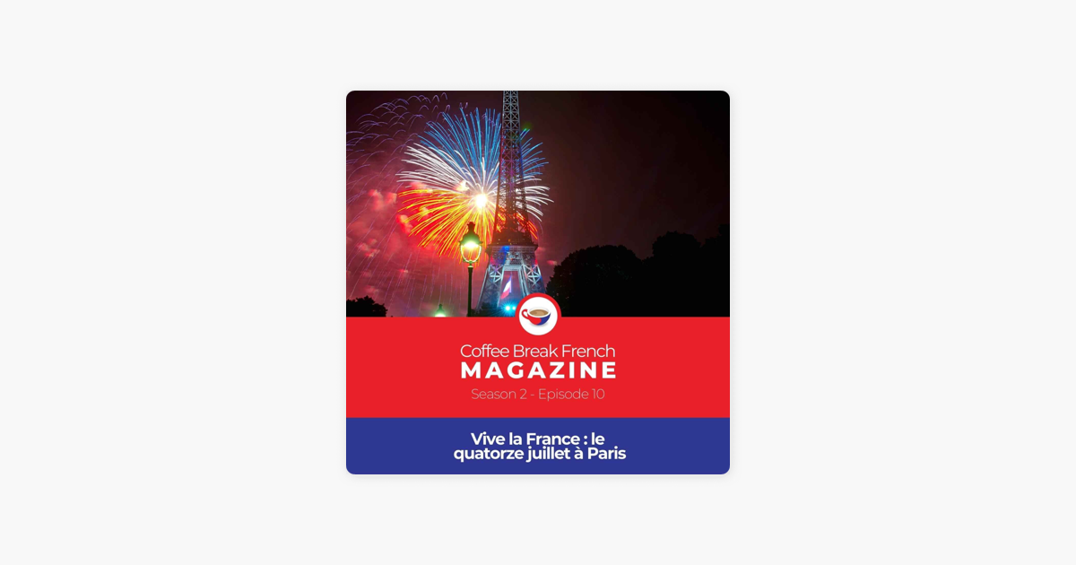 ‎Coffee Break French CBF Mag 2.10 Vive la France le quatorze