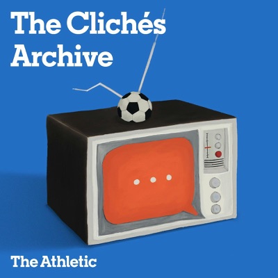 For Our Sins: The Clichés Pod Archive:The Athletic