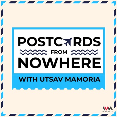 Postcards From Nowhere with Utsav Mamoria:IVM Podcasts