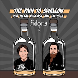 The Pain to Swallow - Der Metal Podcast mit Entoria