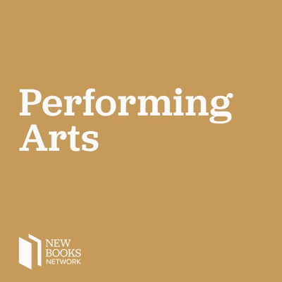 New Books in Performing Arts New Books in Performing Arts