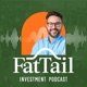 Fat Tail Investment Podcast