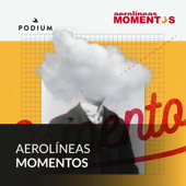 Aerolíneas Momentos - Podium Podcast