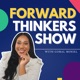 Forward Thinkers Show  