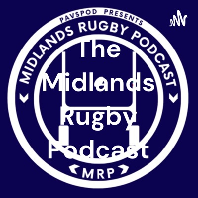 The Midlands Rugby Podcast
