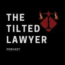 The Tilted Lawyer Podcast