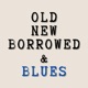 Old, New, Borrowed, and Blues