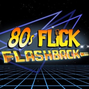 80s Flick Flashback
