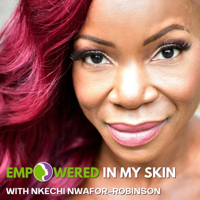 The Empowered in My Skin Podcast podcast
