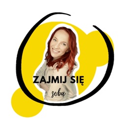 Zajmij się sobą! (Zwiastun podcastu)