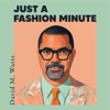 Just A Fashion Minute - David M Watts