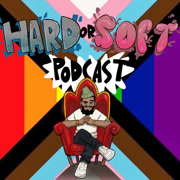 Hard Or Soft Podcast