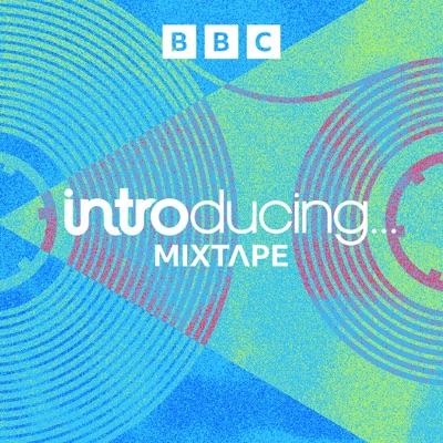 BBC Music Introducing Mixtape BBC Music Introducing Mixtape
