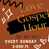 Love Gospel Hour - Love Gospel Show