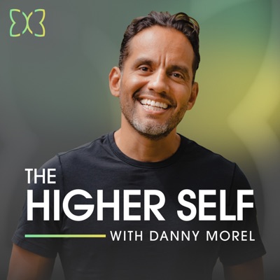 The Higher Self with Danny Morel:Danny Morel