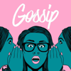 Gossip - Allison Raskin and Stitcher
