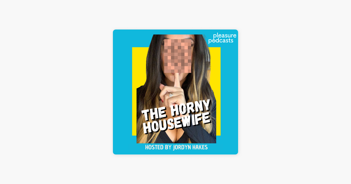 ‎the Horny Housewife On Apple Podcasts