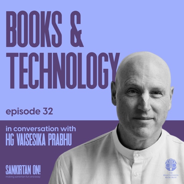 Ep32- Books and Technology with Vaisesika Prabhu photo