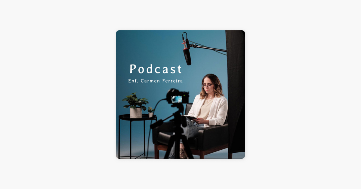 Enf. Carmen Ferreira em Apple Podcasts