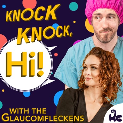 Knock Knock, Hi! with the Glaucomfleckens