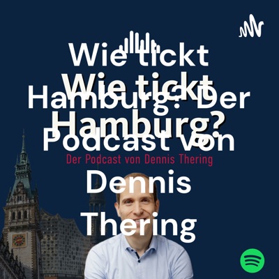 Wie tickt Hamburg? Der Podcast von Dennis Thering:CDU-Fraktion Hamburg