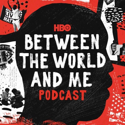 HBO’s Between The World And Me Podcast