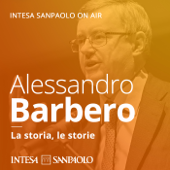 Alessandro Barbero. La storia, le storie - Intesa Sanpaolo On Air - Intesa Sanpaolo