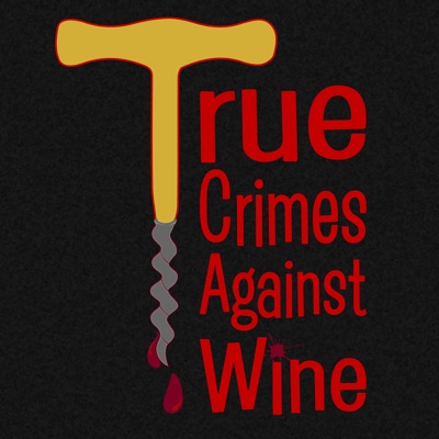 True Crimes Against Wine