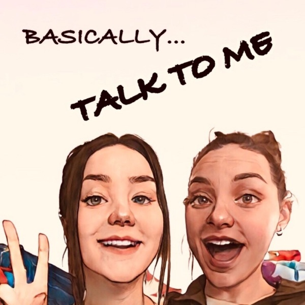 Basically, Talk To Me