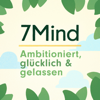 Der 7Mind Podcast - Achtsamkeit & Mentales Wohlbefinden
