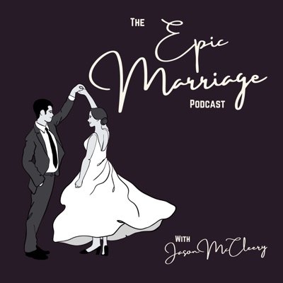 The Epic Marriage Podcast