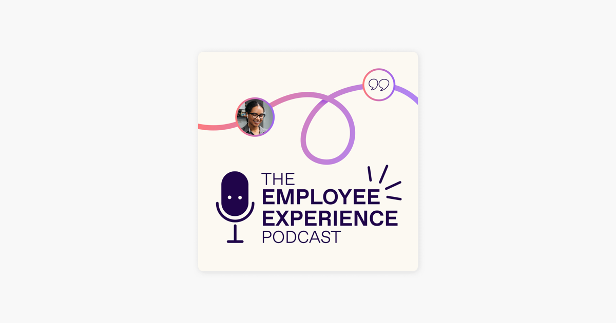 The Employee Experience Podcast on Apple Podcasts