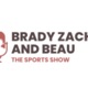 Brady Zach and Beau The Sports Show