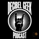 Decibel Geek Podcast