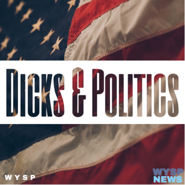 Dicks & Politics