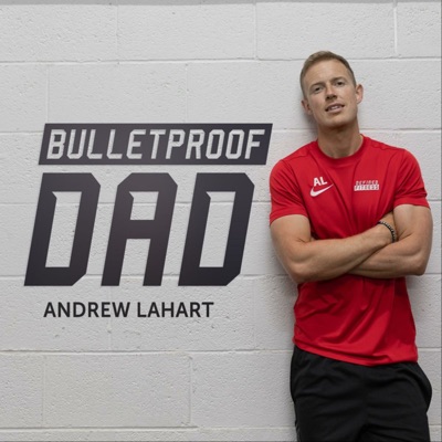 Bulletproof Dad:Andrew Lahart