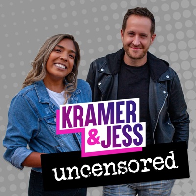 Kramer & Jess Uncensored Podcast Kramer & Jess Uncensored Podcast