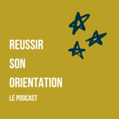 Réussir son orientation, le podcast-Parcoursup-orientation postbac-réorientation