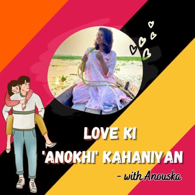 Love Ki Anokhi Kahaniyan ( HINDI) - with Anouska