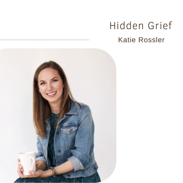 Hidden Grief | Katie Rossler photo