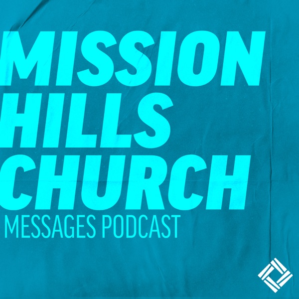 Mission Hills Church Sermons