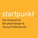 startpunkt. Der Podcast für Berufseinsteiger & Young Professionals