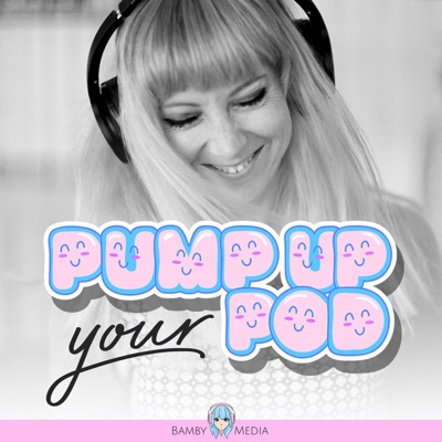 Pump Up Your Pod Pump Up Your Pod